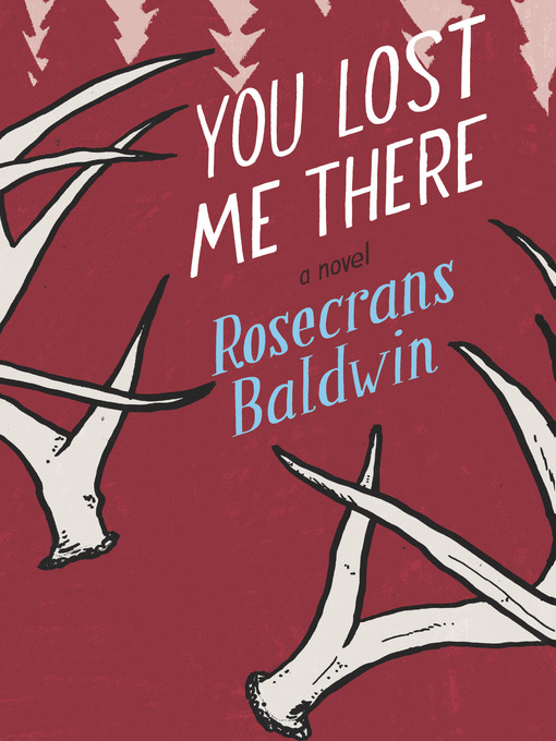 Title details for You Lost Me There by Rosecrans Baldwin - Available